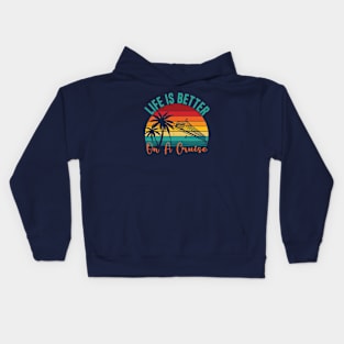 life is better on a Cruise Ship Family Vacation trip Kids Hoodie